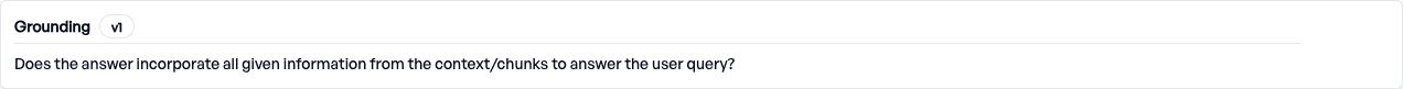 Criterion: Grounding - checks whether the LLM actually used the retrieved information