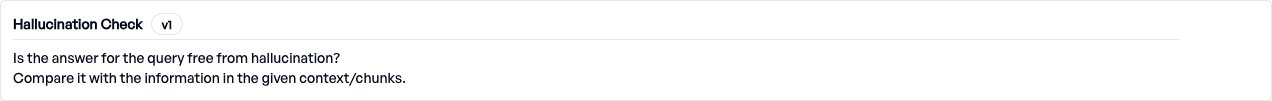 Criterion: Hallucination - checks whether the answer stays faithful to the provided context